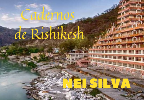 Cadernos de Rishikesh - Nei Silva