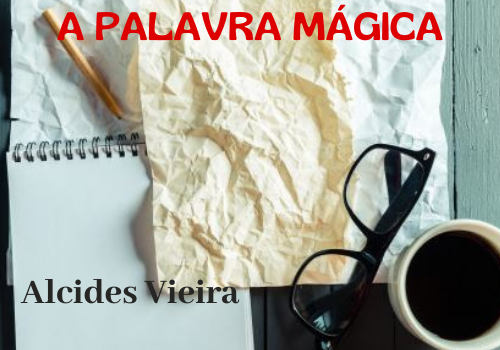 A Palavra Mágica - Alcides Vieira