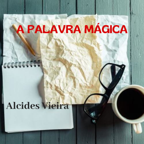 A Palavra Mágica - Alcides Vieira