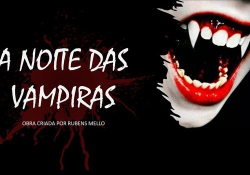 Longa Metragem ' A Noite das Vampiras'  de Rubens Mello
