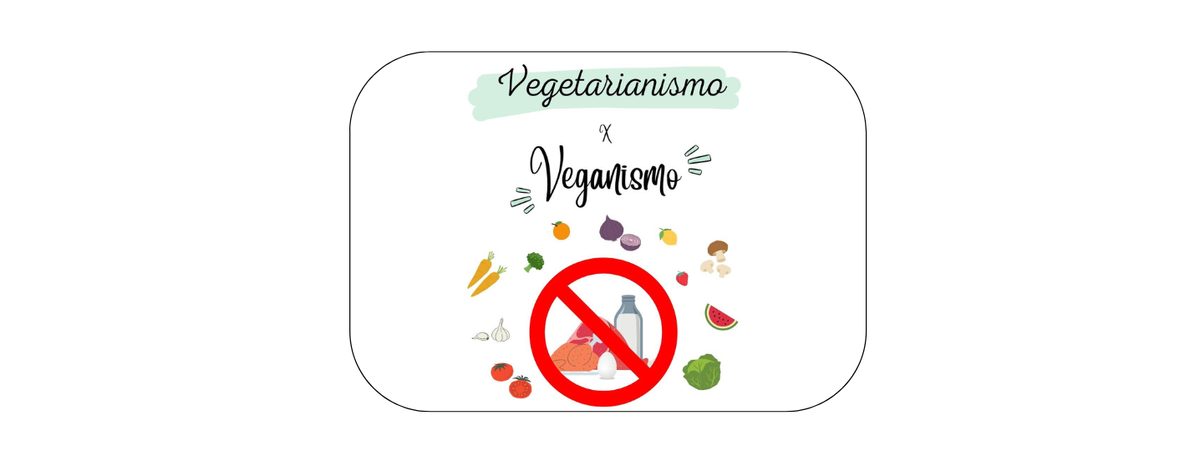 Vegetarianismo x Veganismo - Você sabe a diferença?