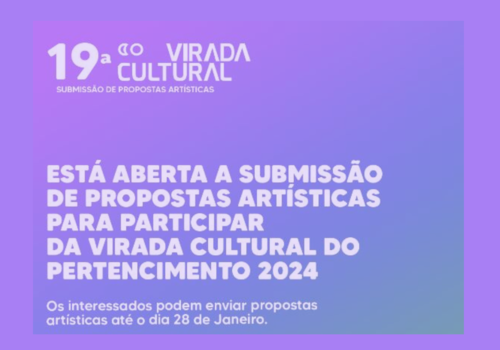 Submissão de Sugestões e/ou Propostas Artísticas - Virada Cultural do Pertencimento 2024