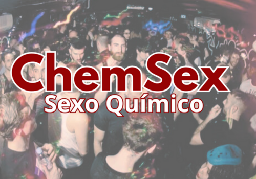 ChemSex - Sexo Químico 