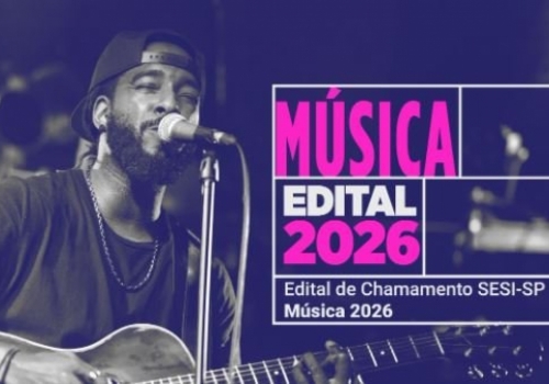 Abertas as inscrições para o Edital de Chamamento Sesi-SP Música 2026.