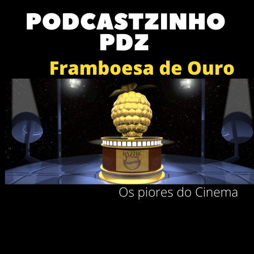 Conheça o Framboesa de Ouro 