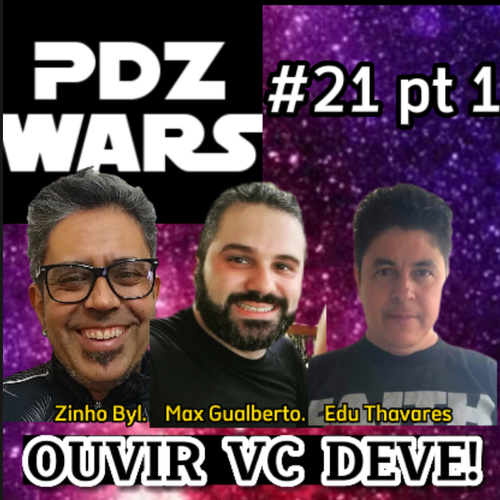 PdZ Wars: Ouvir você deve! Pt 1