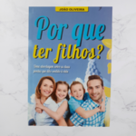 Livro - Por que Ter Filhos? - João Oliveira